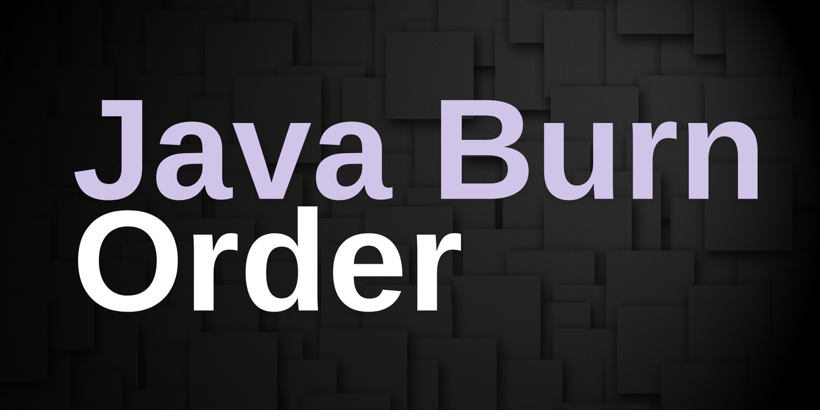 java burn order